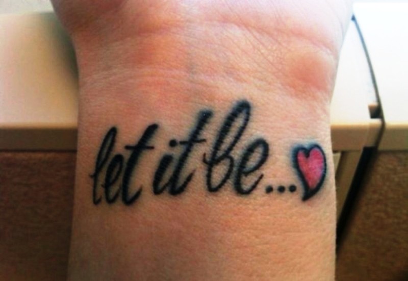 Wonderful Let It Be Tattoo On Wrist
